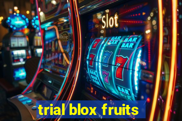 trial blox fruits